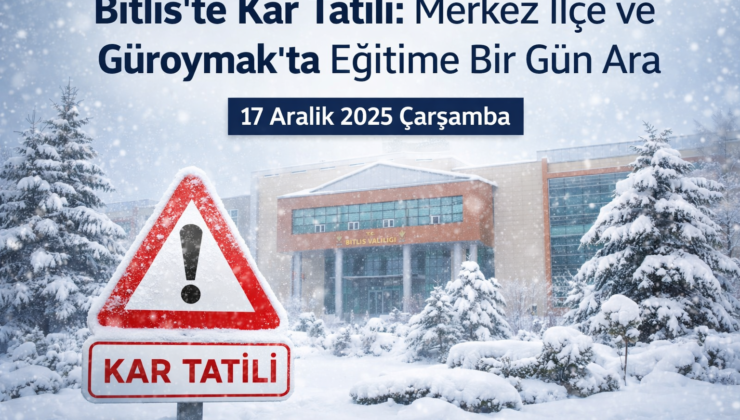 Bitlis’te Kar Yağışı Nedeniyle Eğitime Ara